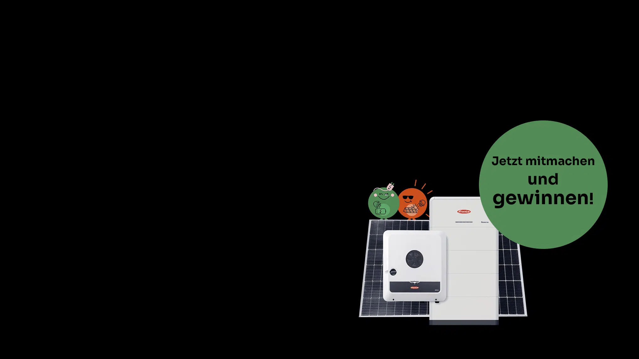 Jetzt PV-Komplettpaket gewinnen! — Mach mit beim SonnenWG-Gewinnspiel und sichere dir die Chance auf ein hochwertiges PV-Komplettpaket von FRONIUS inklusive Speicher – einfach Formular ausfüllen.